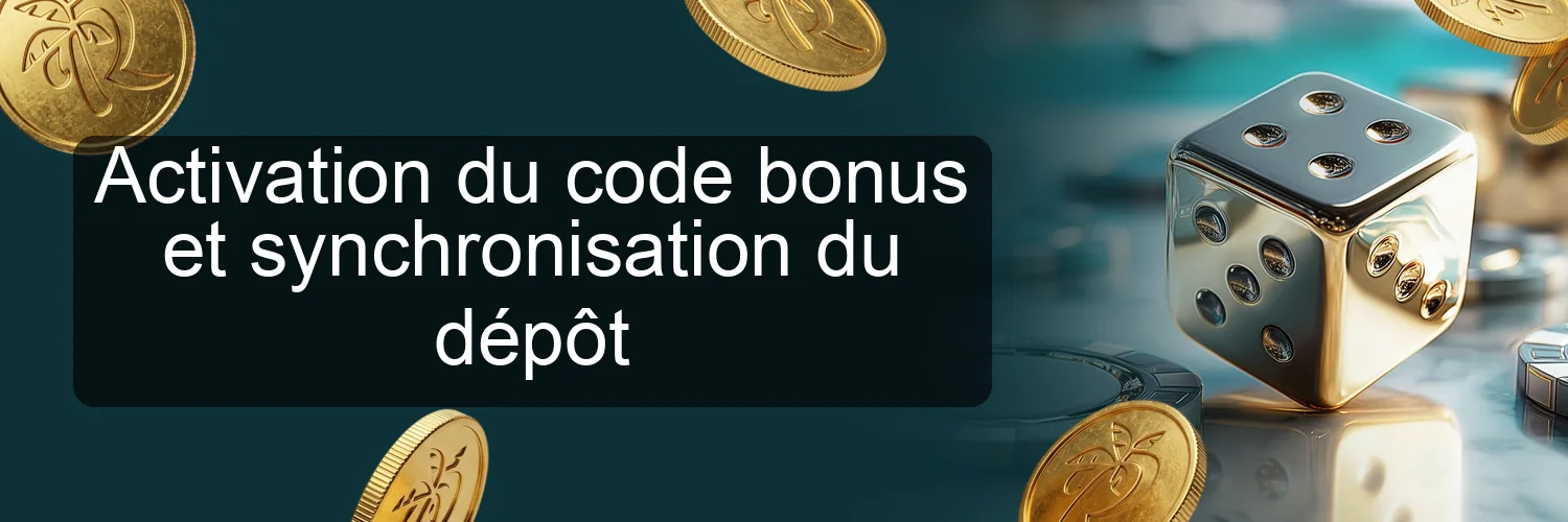 Activation du code bonus et synchronisation du dépôt