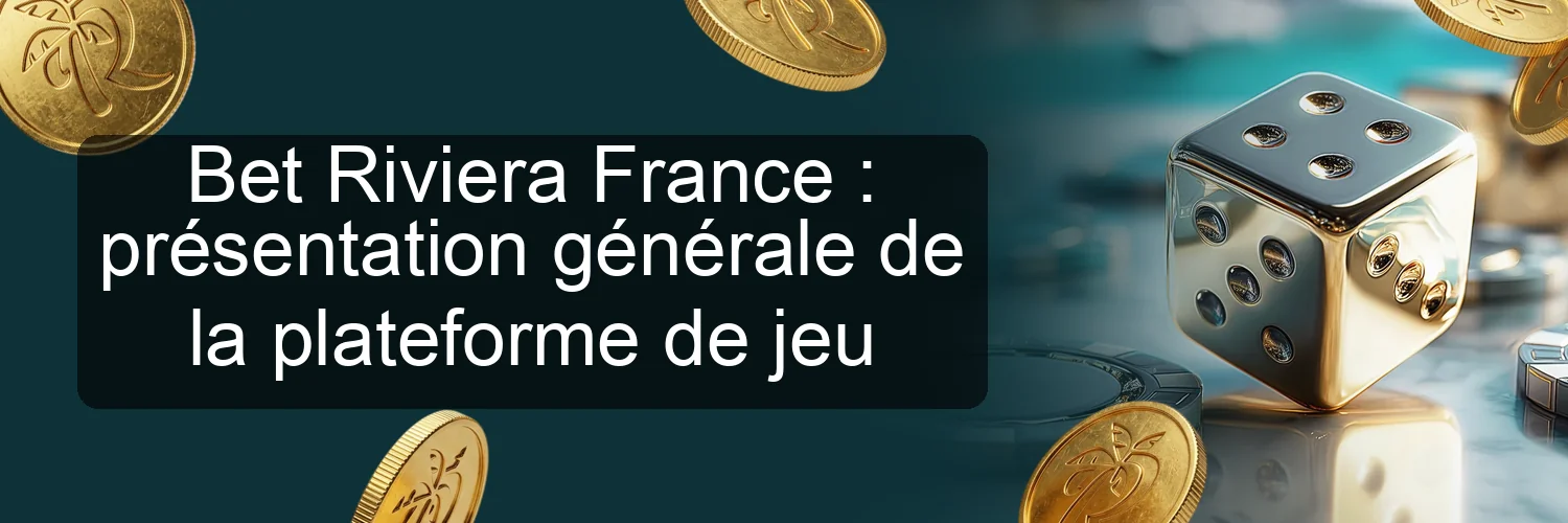 Bet Riviera France : présentation générale de la plateforme de jeu