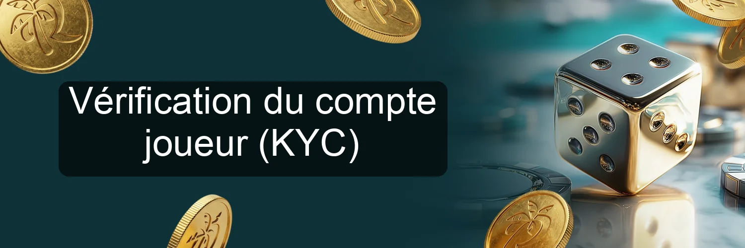 Vérification du compte joueur (KYC)